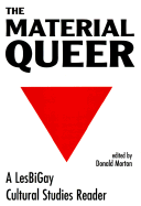 The Material Queer: A Lesbigay Cultural Studies Reader