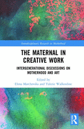 The Maternal in Creative Work: Intergenerational Discussions on Motherhood and Art