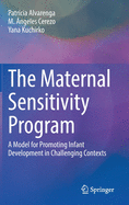 The Maternal Sensitivity Program: A Model for Promoting Infant Development in Challenging Contexts