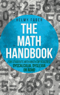 The Math Handbook for Students with Math Difficulties, Dyscalculia, Dyslexia or ADHD: (Grades 1-7)