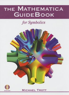 The Mathematica Guidebook for Symbolics - Trott, Michael