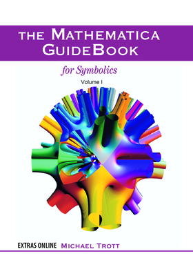 The Mathematica Guidebook for Symbolics - Trott, Michael