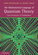 The Mathematical Language of Quantum Theory: From Uncertainty to Entanglement
