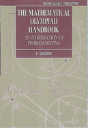 The Mathematical Olympiad Handbook: An Introduction to Problem Solving Based on the First 32 British Mathematical Olympiads 1965-1996