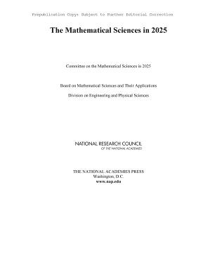 The Mathematical Sciences in 2025 - Committee on the Mathematical Sciences in 2025, and Board on Mathematical Sciences and Their Applications, and Division on...