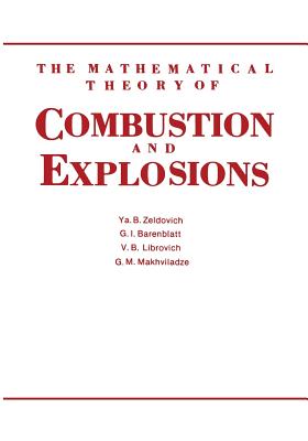 The Mathematical Theory of Combustion and Explosions - Barenblatt, G