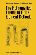 The Mathematical Theory of Finite Element Methods - Brenner, Susanne C