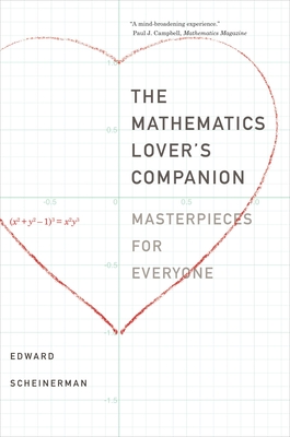 The Mathematics Lover's Companion: Masterpieces for Everyone - Scheinerman, Edward R.