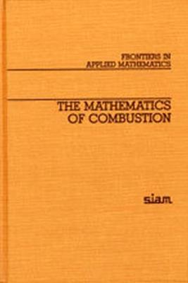 The Mathematics of Combustion - Buckmaster, John D (Editor)