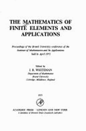 The Mathematics of Finite Elements and Applications: Proceedings of the Brunel University Conference of the Institute of Mathematics and Its Applications Held in April 1972 - Whiteman