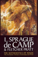 The Mathematics of Magic: The Enchanter Stories of L. Sprague de Camp and Fletcher Pratt