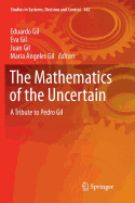 The Mathematics of the Uncertain: A Tribute to Pedro Gil