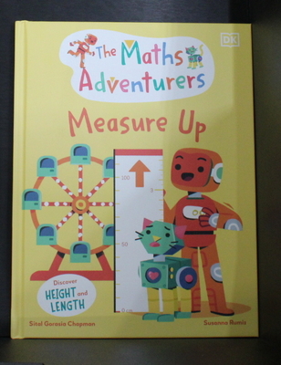 The Maths Adventurers Measure Up: Discover Height and Length - Gorasia Chapman, Sital