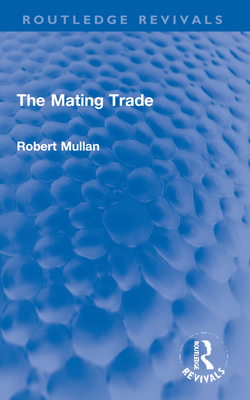 The Mating Trade - Mullan, Robert