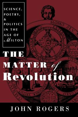 The Matter of Revolution: On Human Action, Will, and Freedom - Rogers, John