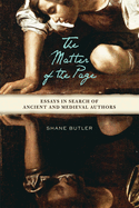 The Matter of the Page: Essays in Search of Ancient and Medieval Authors