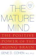 The Mature Mind: The Positive Power of the Aging Brain