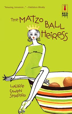 The Matzo Ball Heiress - Shapiro, Laurie Gwen