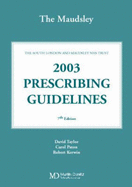 The Maudsley 2003 Prescribing Guidelines - Taylor, David, MD, Frcs, Frcp, Dsc(med), and Paton, Carol, and McConnell, Denise