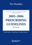 The Maudsley 2005-2006 Prescribing Guidelines - Taylor, David, MD, Frcs, Frcp, Dsc(med) (Editor), and Paton, Carol (Editor), and Kerwin, Robert (Editor)