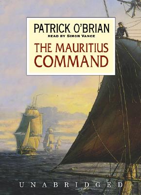 The Mauritius Command - O'Brian, Patrick, and Vance, Simon (Read by)