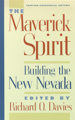 The Maverick Spirit: Building the New Nevada - Davies, Richard O (Editor)