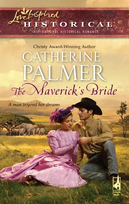 The Maverick's Bride - Palmer, Catherine, Dr.