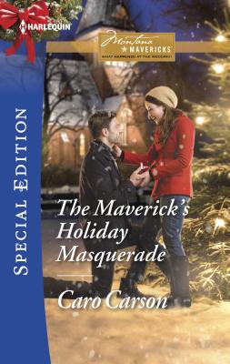 The Maverick's Holiday Masquerade: Now a Harlequin Movie, Hometown Holiday! - Carson, Caro