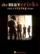 The Mavericks - What a Crying Shame