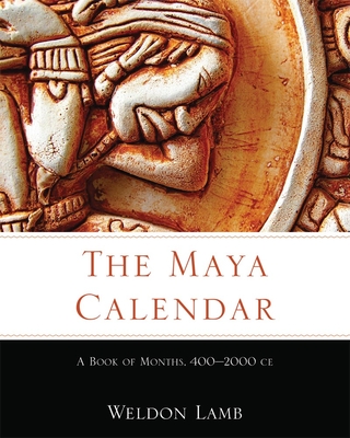 The Maya Calendar: A Book of Months, 400-2000 Ce - Lamb, Weldon