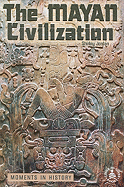 The Mayan Civilization: Moments in History