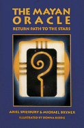 The Mayan Oracle: Return Path to the Stars