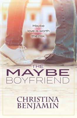 The Maybe Boyfriend: A YA Contemporary Romance Novel - Benjamin, Christina