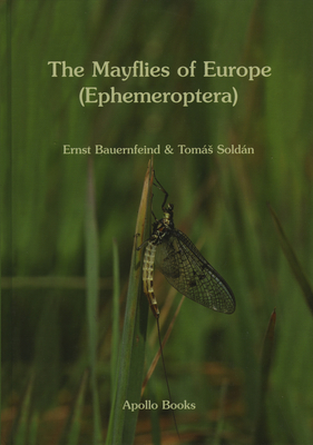 The Mayflies of Europe (Ephemeroptera) - Bauernfeind, Ernst, and Soldan, Tomas