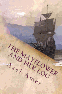 The Mayflower and Her Log: Complete