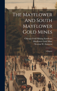 The Mayflower And South Mayflower Gold Mines: A Report