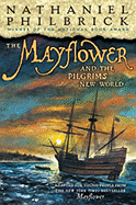 The Mayflower and the Pilgrims' New World - Philbrick, Nathaniel