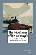 The Mayflower (Flor de mayo): A Tale of the Valencian Seashore