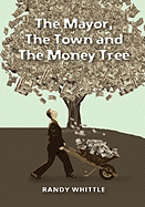 The Mayor, the Town and the Money Tree