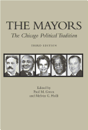 The Mayors, 3rd Edition: The Chicago Political Tradition