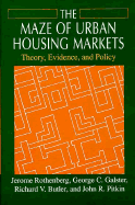 The Maze of Urban Housing Markets: Theory, Evidence, and Policy