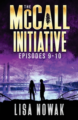 The McCall Initiative Episodes 9-10 - Nowak, Lisa