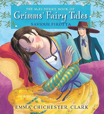 The McElderry Book of Grimms' Fairy Tales - Pirotta, Saviour (Retold by)