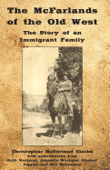 The McFarlands of the Old West: The Story of an Immigrant Family