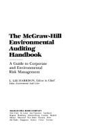 The McGraw-Hill Environmental Auditing Handbook: A Guide to Corporate and Environmental Risk Management