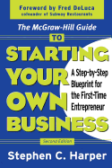 The McGraw-Hill Guide to Starting Your Own Business: A Step-By-Step Blueprint for the First-Time Entrepreneur