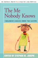 The me nobody knows; children's voices from the ghetto