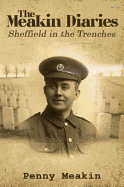 The Meakin Diaries - Sheffield in the Trenches