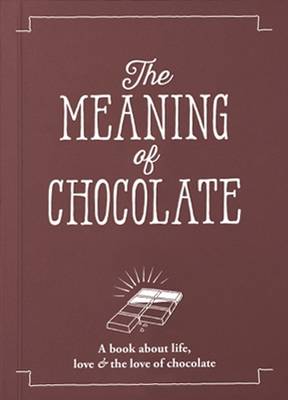 The Meaning of Chocolate - Young, Jeffrey (Editor), and Thirlwell, Angus (Editor), and Osborne, John (Designer)