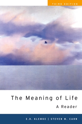 The Meaning of Life: A Reader - Klemke, E D (Editor), and Cahn, Steven M (Editor)